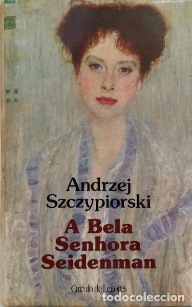 Libros: SZCZYPIORSKI. (Andrzej) - A BELA SENHORA SEIDENMAN.