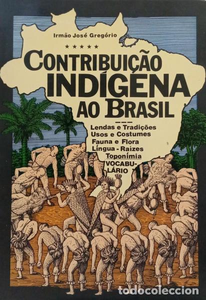 Libros: GREG&Oacute;RIO. (Jos&eacute;) - CONTRIBUI&Ccedil;&Atilde;O IND&Iacute;GENA AO BRASIL. [3 VOLS.]