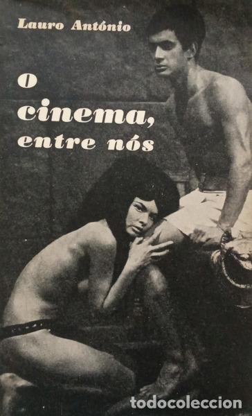 Libros: ANT&Oacute;NIO. (Lauro) - O CINEMA, ENTRE N&Oacute;S. UM ANO DE CINEMA EM PORTUGAL (1966).