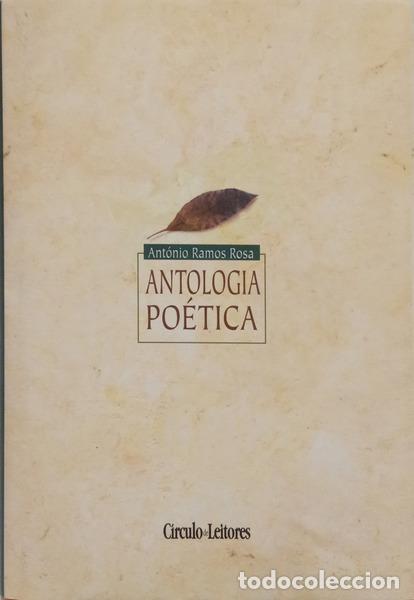 Libros: RAMOS ROSA. (Ant&oacute;nio) - ANTOLOGIA PO&Eacute;TICA.