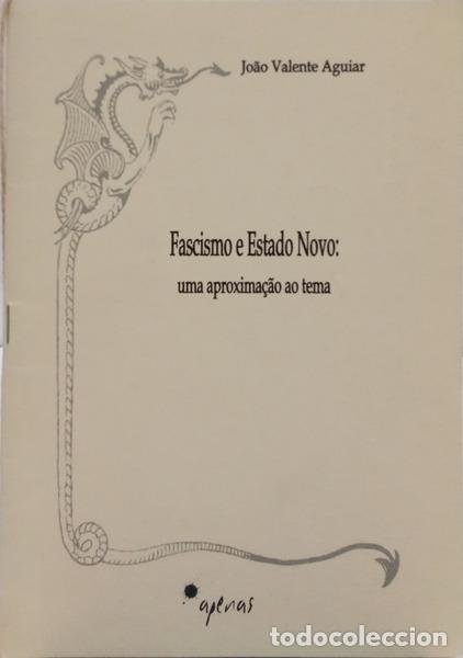 Libros: VALENTE AGUIAR. (Jo&atilde;o Paulo) - FASCISMO E ESTADO NOVO: UMA APROXIMA&Ccedil;&Atilde;O AO TEMA.
