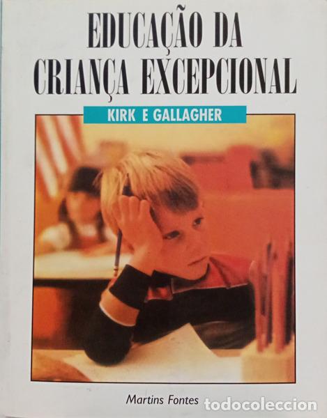 Libros: KIRK. (Samuel A.) e James J. Gallagher. - EDUCA&Ccedil;&Atilde;O DA CRIAN&Ccedil;A EXCEPCIONAL.