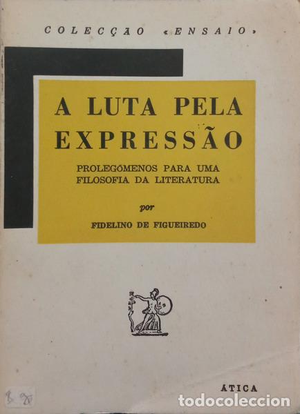 books: FIGUEIREDO. (Fidelino de) - A LUTA PELA EXPRESS&Atilde;O. [1960]