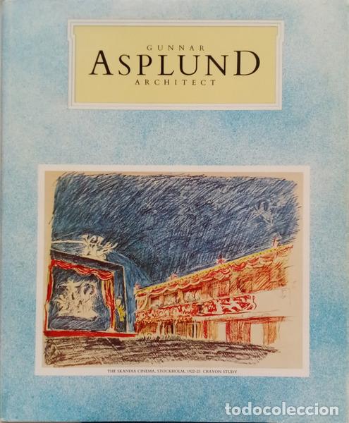 Libros: HOLMDAHL. (Gustav) e outros. - GUNNAR ASPLUND ARCHITECT 1885-1940.