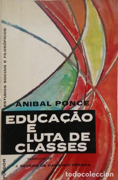 Libros: PONCE. (An&iacute;bal) - EDUCA&Ccedil;&Atilde;O E LUTA DE CLASSES.