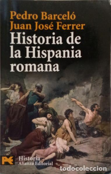 Libros: BARCEL&Oacute;. (Pedro) e Juan Jos&eacute; Ferrer. - HISTORIA DE LA HISPANIA ROMANA. - Foto 1