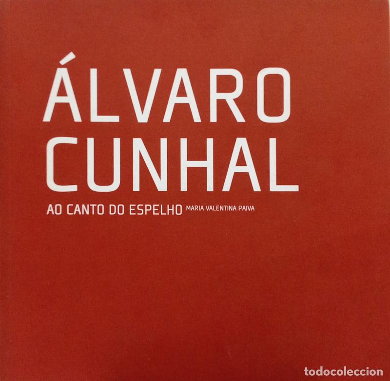 B&uuml;cher: CUNHAL. (&Aacute;lvaro), Maria Valentina Paiva e Jos&eacute; Saraiva Brinquete. - &Aacute;LVARO CUNHAL AO CANTO DO ESPELH