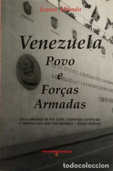 Libros: ALMADA. (Iza&iacute;as) - VENEZUELA POVO E FOR&Ccedil;AS ARMADAS. - Foto 1