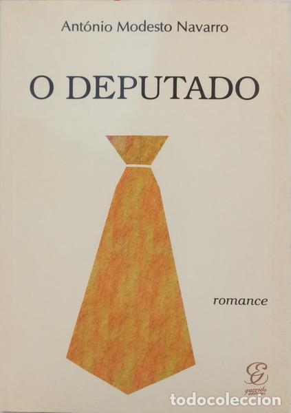 B&uuml;cher: MODESTO NAVARRO. (Ant&oacute;nio) - O DEPUTADO. [1.&ordf; EDI&Ccedil;&Atilde;O]