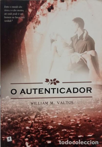 books: VALTOS. (William M.) - O AUTENTICADOR. [EDI&Ccedil;&Atilde;O ESPECIAL]