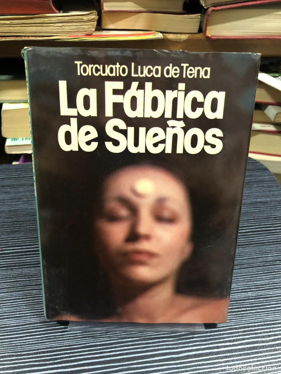 Libros: La F&aacute;brica de Sue&ntilde;os Torcuato Luca de Tena - Foto 1