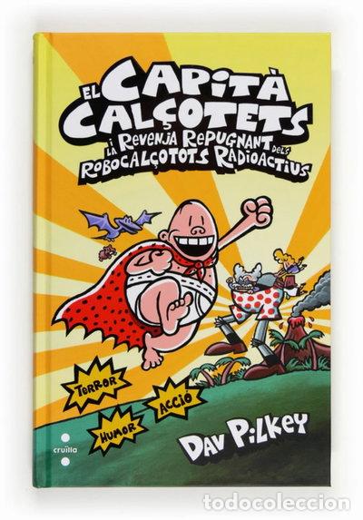 Libros: El Capit&agrave; Cal&ccedil;otets i la venjan&ccedil;a repugnant dels Robocal&ccedil;otots Radioactius- 9788466133821