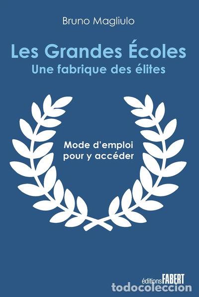Libros: Les grandes &eacute;coles: Une fabrique des &eacute;lites- 9782849226681