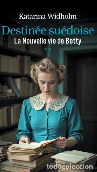 Libri di seconda mano: Destin&eacute;e su&eacute;doise, tome 2 : La nouvelle vie de Betty- 9782298196337