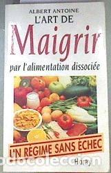 Libros: L'art de maigrir par l'alimentation dissoci&eacute;e- 9782705802318
