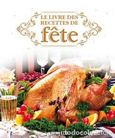 Libros: Le livre des recettes de f&ecirc;te- 9782353558575