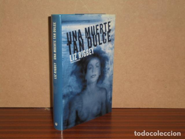 Libros: UNA MUERTE TAN DULCE - Rigbey, Liz - Foto 2