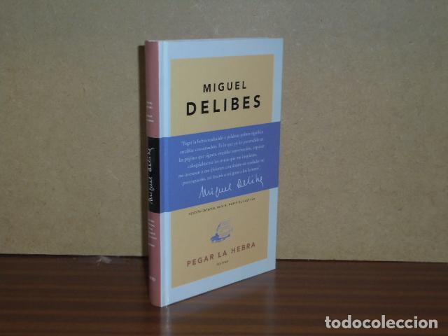 Libros: PEGAR LA HEBRA - Delibes, Miguel