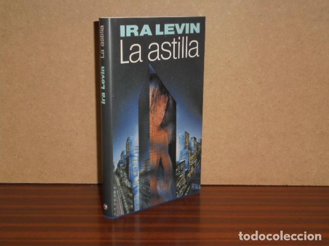 Libros: LA ASTILLA - Levin, Ira - Foto 2