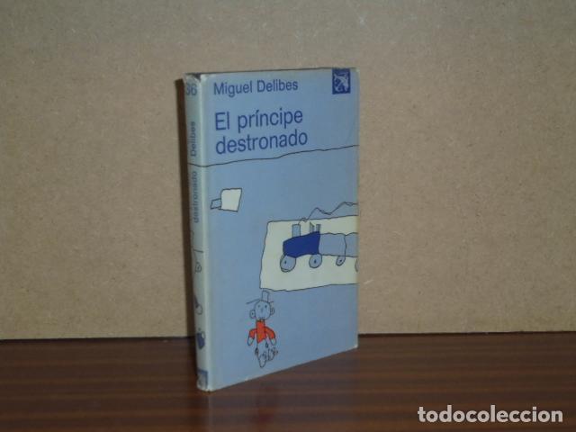 Libros: EL PR&Iacute;NCIPE DESTRONADO - Delibes, Miguel