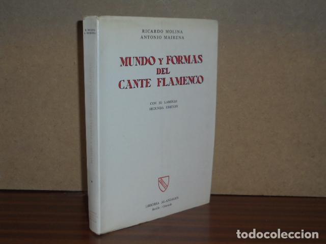 Libros: MUNDO Y FORMAS DEL CANTE FLAMENCO (Con 25 l&aacute;minas) - Molina, Ricardo - Antonio Mairena