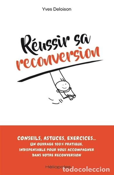 B&uuml;cher: R&eacute;ussir sa reconversion- 9782919006816