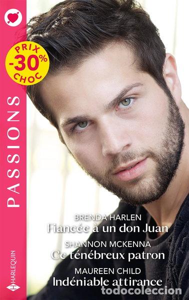 Libros: Fianc&eacute;e &agrave; un don Juan ; Ce t&eacute;n&eacute;breux patron ; Ind&eacute;niable attirance- 9782280526418