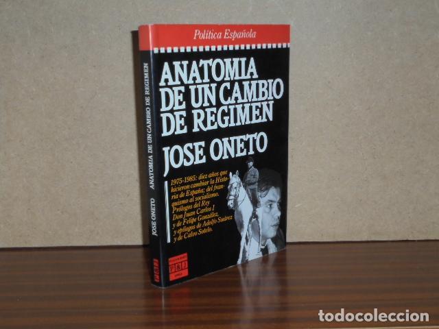 Libros: ANATOM&Iacute;A DE UN CAMBIO DE R&Eacute;GIMEN - Oneto, Jos&eacute; - Foto 2