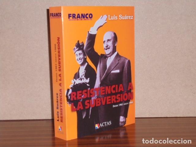 Libros: FRANCO: CR&Oacute;NICA DE UN TIEMPO, 5 - RESISTENCIA A LA SUBVERSI&Oacute;N - Desde 1961 hasta 1966 - Su&aacute;rez, Luis