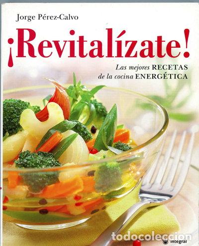 B&uuml;cher: &iexcl;Revital&iacute;zate! Las Mejores Recetas de la Cocina Energ&eacute;tica- 9788489662353