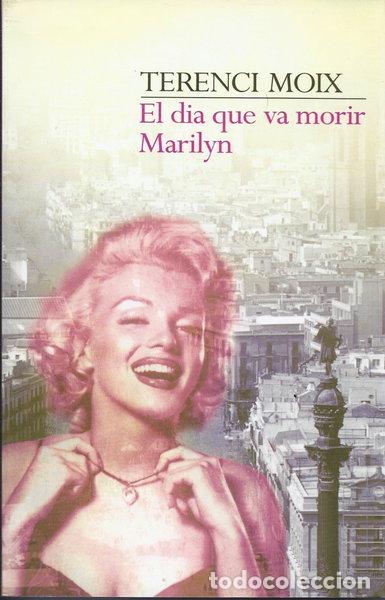 Libros: El d&iacute;a que va morir Marilyn- 9788429753202