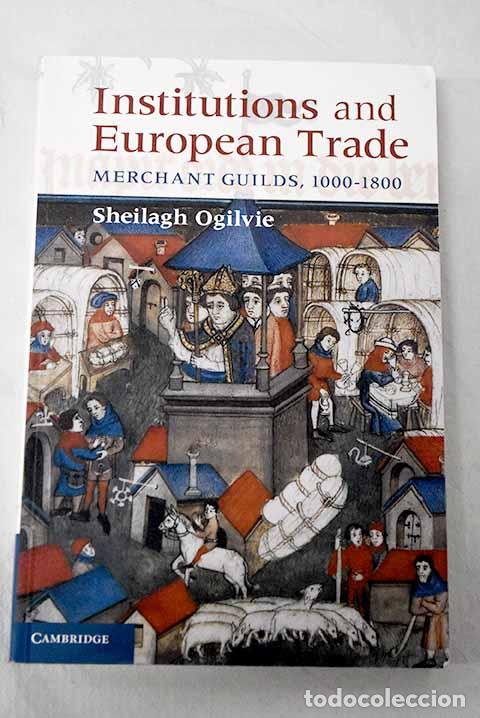 books: Institutions and European Trade.- Ogilvie, Sheilagh C.
