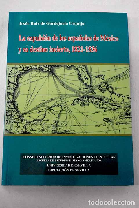 books: La expulsi&oacute;n de los espa&ntilde;oles de M&eacute;xico y su destino incierto, 1821-1836
