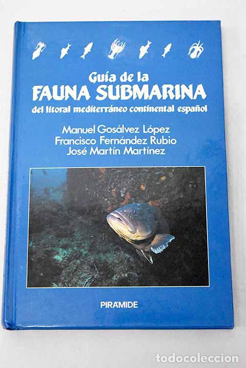 Libri di seconda mano: Gu&iacute;a de la fauna submarina del litoral mediterr&aacute;neo espa&ntilde;ol.- Gos&aacute;lvez L&oacute;pez, Manuel