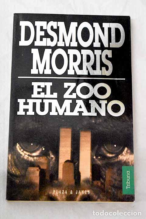 Libros: El zoo humano: Morris, Desmond.- Morris, Desmond