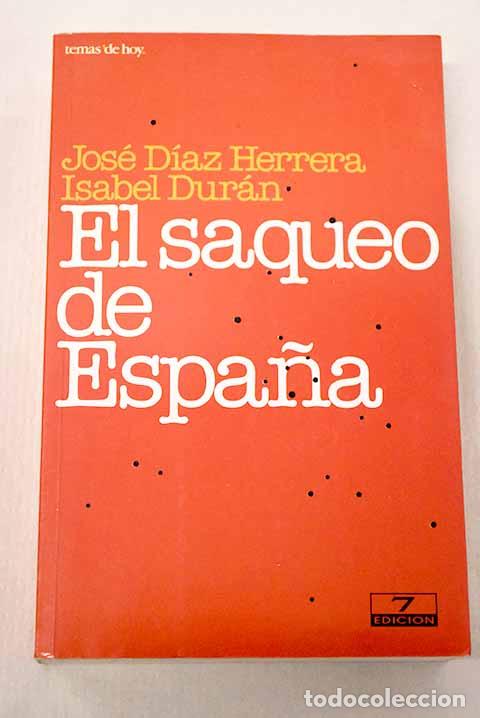Libros: El saqueo de Espa&ntilde;a: D&iacute;az Herrera, Jos&eacute;.- D&iacute;az Herrera, Jos&eacute;