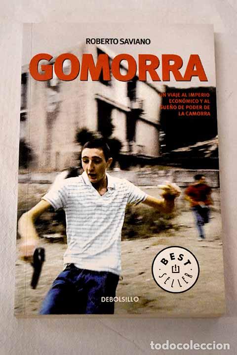 Libros: Gomorra: Un viaje al imperio econ&oacute;mico y al sue&ntilde;o de poder de la Camorra.- Saviano, Roberto