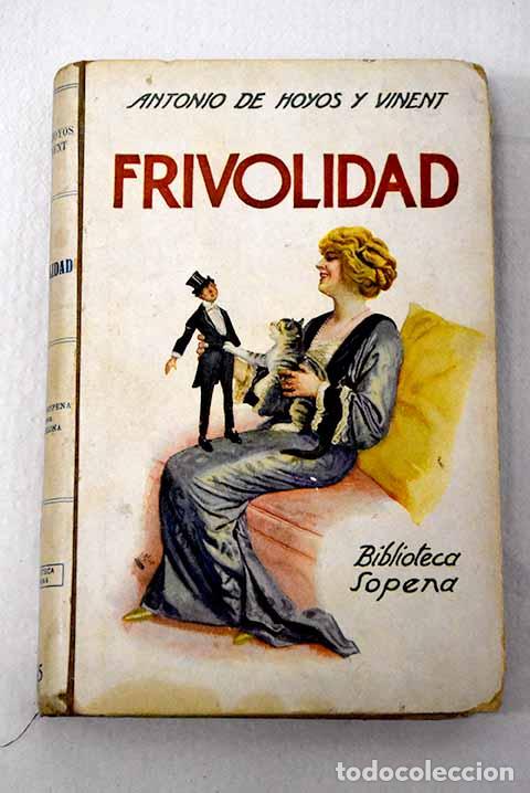 Libros: Frivolidad: Hoyos y Vinent, Antonio de.- Hoyos y Vinent, Antonio de