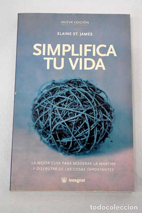 Libros: Simplifica tu vida: St. James, Elaine.- St. James, Elaine