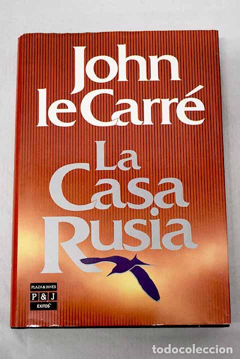Libros: La Casa Rusia: Le Carr&eacute;, John.- Le Carr&eacute;, John