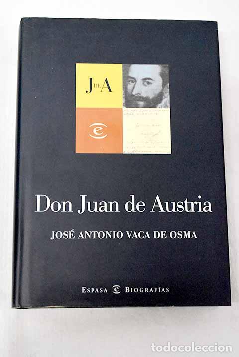 Libros: Don Juan de Austria: Vaca de Osma, Jos&eacute; Antonio.- Vaca de Osma, Jos&eacute; Antonio