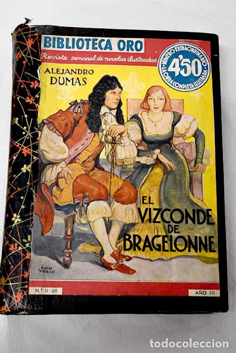 Libros: El Vizconde de Bragelonne.- Dumas, Alejandro