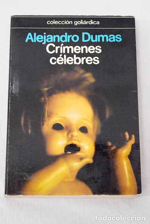 Libros: Cr&iacute;menes c&eacute;lebres: Dumas, Alejandro.- Dumas, Alejandro