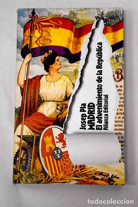 Libros: Madrid, el advenimiento de la Rep&uacute;blica.- Pla, Josep - Foto 1