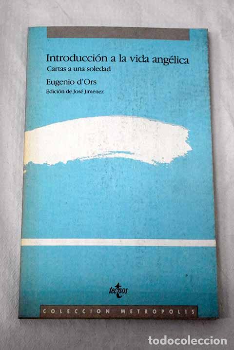 books: Introducci&oacute;n a la vida ang&eacute;lica: cartas a una soledad.- Ors, Eugenio d