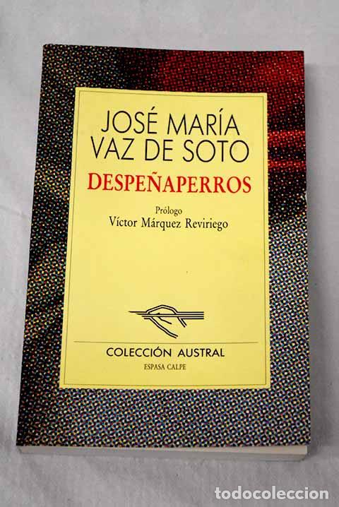 Libri di seconda mano: Despe&ntilde;aperros: Vaz de Soto, Jos&eacute; Mar&iacute;a.- Vaz de Soto, Jos&eacute; Mar&iacute;a