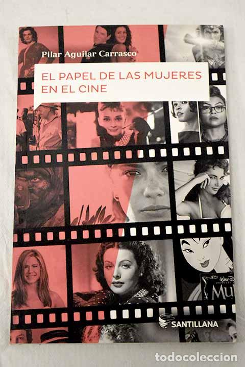 B&uuml;cher: El papel de las mujeres en el cine.- Aguilar, Pilar