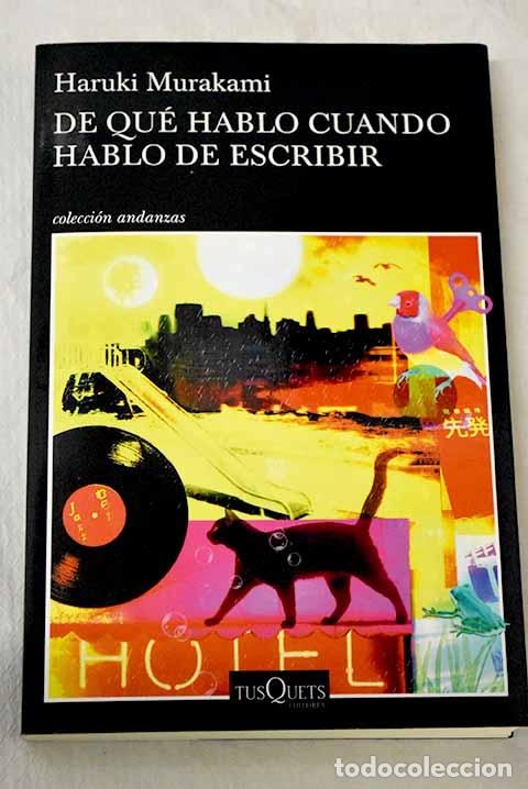 B&uuml;cher: De qu&eacute; hablo cuando hablo de escribir.- Murakami, Haruki