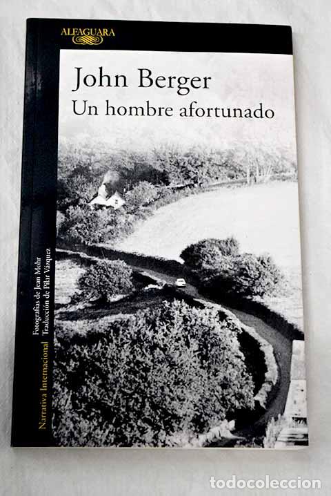 B&uuml;cher: Un hombre afortunado: historia de un m&eacute;dico rural.- Berger, John