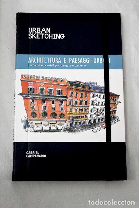 B&uuml;cher: Architettura e paesaggi urbani : tecniche e consigli per disegnare dal vero.- Campanario, Gabriel
